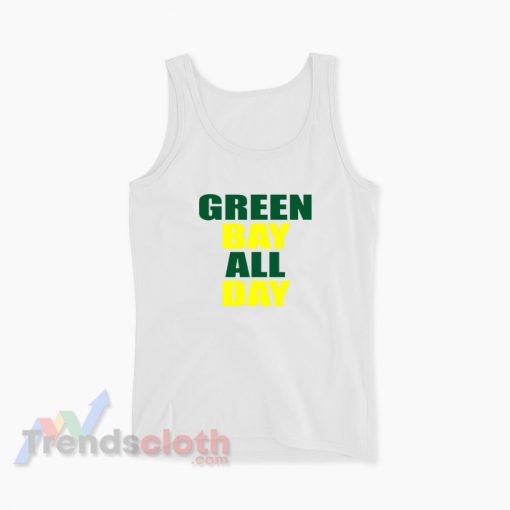Green Bay All Day For Fans Of Green Bay Football Tank Top