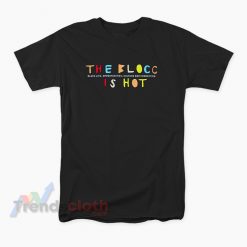 The Blocc Is Hot Black Life Opportunities Culture And Connection T-Shirt