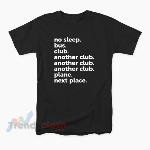 No Sleep Bus Club Another Club Plane Next Place T-Shirt