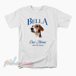 Bella Our Home With Little Friends T-Shirt