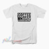 Coffee Beer Whiskey T-Shirt