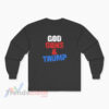 God Guns And Trump Kid Rock Long Sleeve T-Shirt