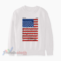 The 1975 I Like America And America Likes Me Sweatshirt