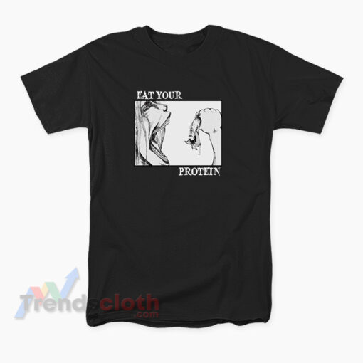 Anime Gym Eat Your Protein Attack On Titan T-Shirt