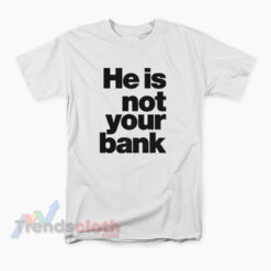 Israel Adesanya He Is Not Your Bank T-Shirt