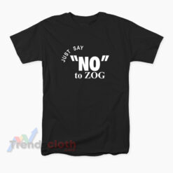 Randy Weaver Just Say No To Zog T-Shirt