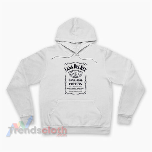 Jack Daniels Lana Del Rey Born To Die Hoodie