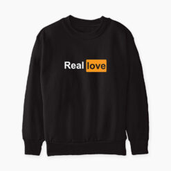 Real Love Pornhub Logo Parody Sweatshirt