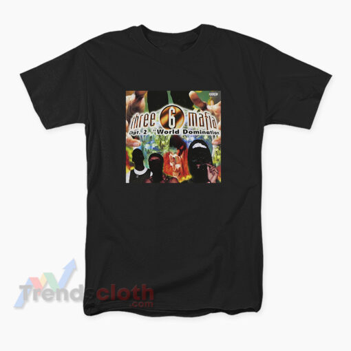 Three 6 Mafia Chapter 2 World Domination T-Shirt