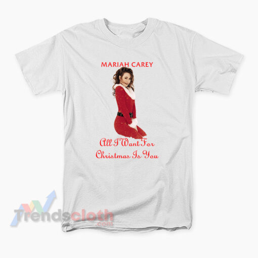 Mariah Carey All I Want For Christmas Is You T-Shirt