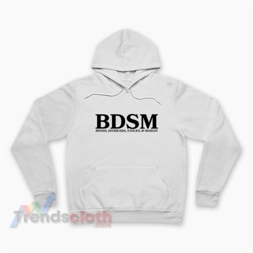 BDSM Bonds Dividens Stocks And Margin Hoodie