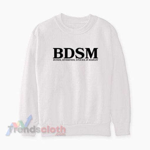 BDSM Bonds Dividens Stocks And Margin Sweatshirt