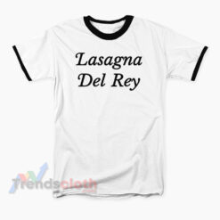 Lasagna Del Rey Ringer T-Shirt