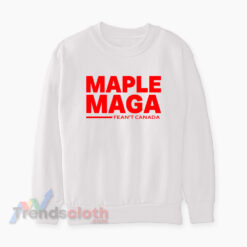 Maple Maga Fean't Canada Sweatshirt