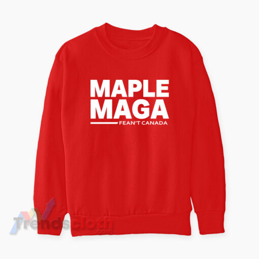 Maple Maga Fean't Canada Sweatshirt