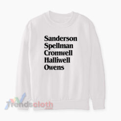 Sanderson Spellman Cromwell Halliwell Owens Sweatshirt