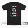 Thank God For Latina Women Cinco De Mayo Mexican T-Shirt