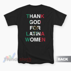 Thank God For Latina Women Cinco De Mayo Mexican T-Shirt