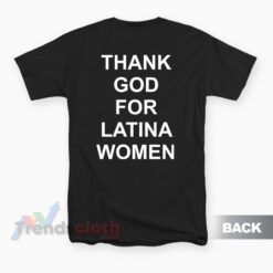 Thank God For Latina Women T-Shirt