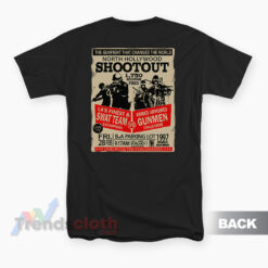 The Gun Fight That Changed The World North Hollywood T-Shirt