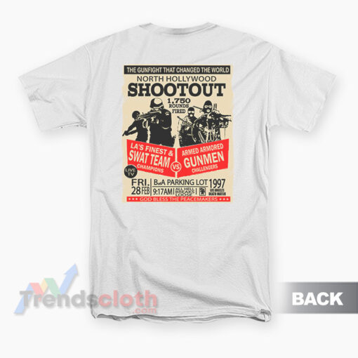 The Gun Fight That Changed The World North Hollywood T-Shirt